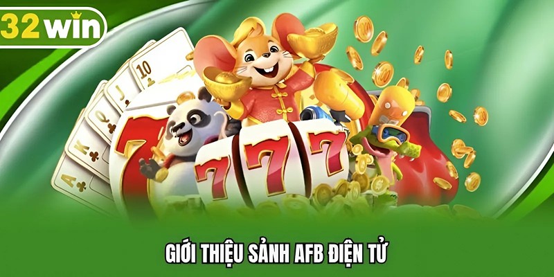 Giới thiệu sảnh AFB điện tử