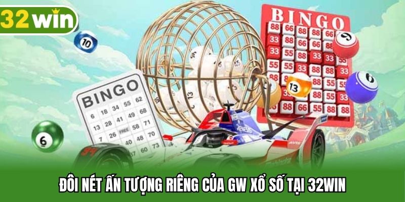 Đôi nét ấn tượng riêng của GW xổ số tại 32WIN
