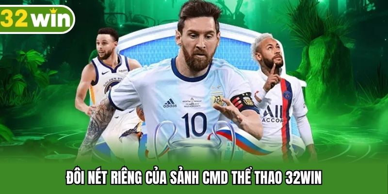 Đôi nét riêng của sảnh CMD thể thao 32win