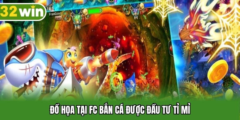 Đồ họa tại FC bắn cá được đầu tư tỉ mỉ