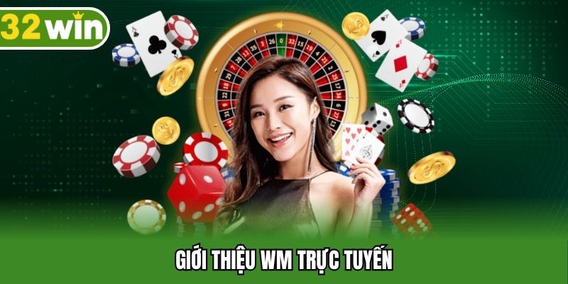 Giới thiệu WM trực tuyến