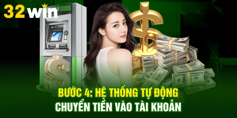 Bước 4 hệ thống tự động chuyển tiền vào tài khoản.