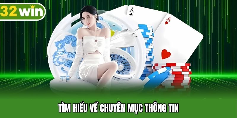 Tìm hiểu về chuyên mục thông tin
