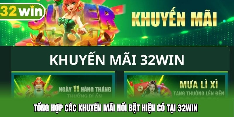 Tổng hợp các khuyến mãi nổi bật hiện có tại 32WIN